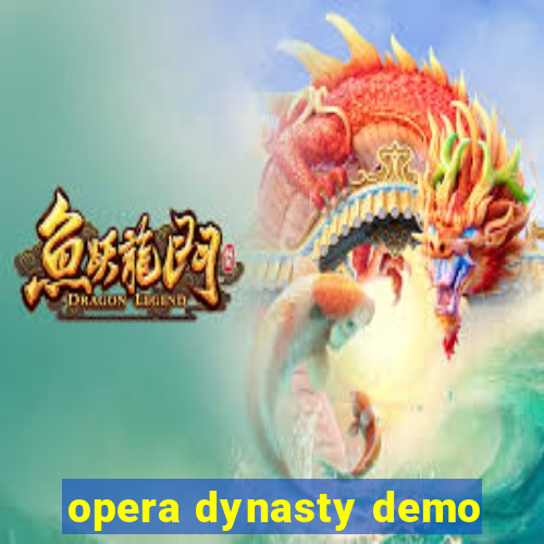 opera dynasty demo